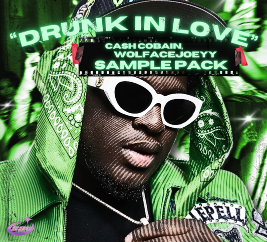 Drunk in Love - Cash Cobain, Wolfacejoeyy Sexy Drill sample pack